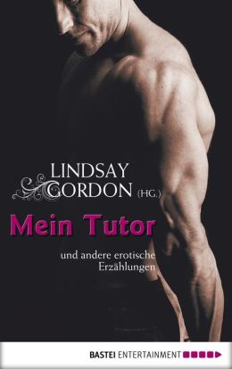 Mein Tutor: und andere erotische Erzählungen