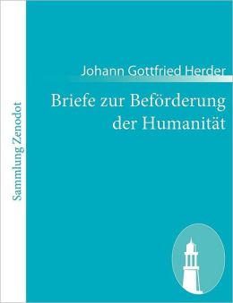 Briefe zur Bef&oumlrderung der Humanit&aumlt (German Edition) Johann Gottfried Herder