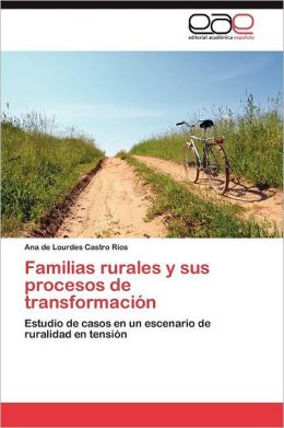 Familias rurales y sus procesos de transformaci n