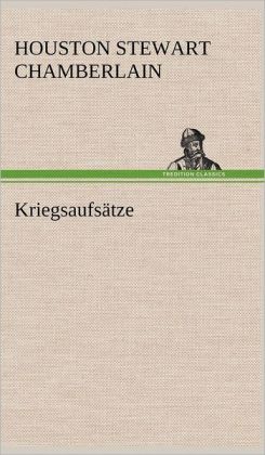 Kriegsaufs&aumltze (German Edition) Houston Stewart Chamberlain