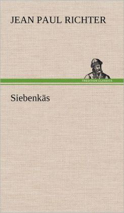 Siebenk&aumls (German Edition) Jean Paul Richter