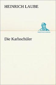 Die Karlssch&uumller (German Edition) Heinrich Laube