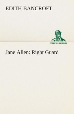 Jane Allen: Right Guard Edith Bancroft
