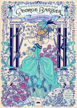 George Barbier: Master of Art Deco: Fashion, Illustration and Graphic Design
