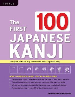100 Japanese Kanji: The quick and easy way to learn the basic Japanese ...