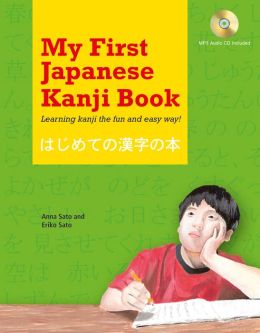 My First Japanese Kanji Book: Learning Kanji the fun and easy way! by ...