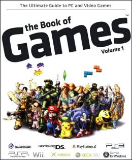 The Book of Games: The Ultimate Guide to PC and Video Games