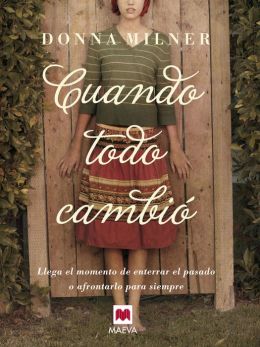 Cuando todo cambió: Un pueblo idílico, una extraña visita, una familia rota.