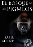 Book Cover Image. Title: El bosque de los pigmeos, Author: Isabel Allende