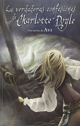 Las verdaderas confesiones de Charlotte Doyle (The True Confessions of Charlotte Doyle)