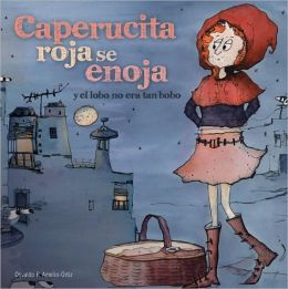 Caperucita roja se enoja: y el lobo no era tan bobo