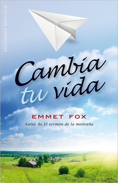 Download pdf from safari books online Cambia tu vida CHM 9788497779029 by Emmet Fox