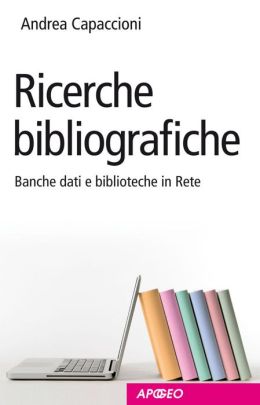 Ricerche bibliografiche : Banche dati e biblioteche in Rete