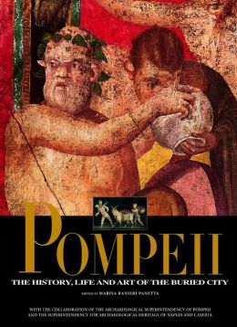 Pompeii: The History, Life and Art of the Buried City Marisa Ranieri Panetta