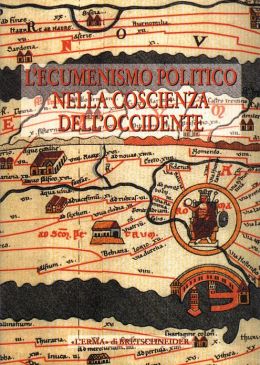 L'Ecumenismo politico nella coscienza dell'Occidente: Alle radici della casa comune europea. Vol. II. Atti del Convegno. Bergamo 1995. 18-21 settembre