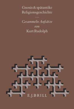 Gnosis und Spatantike Religionsgeschichte: Gesammelte Aufsatze