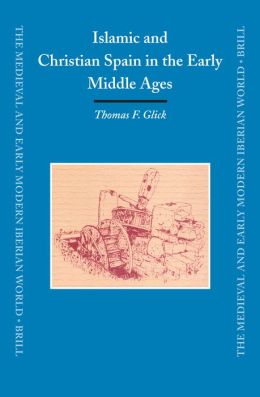 Islamic and Christian Spain in the Early Middle Ages: Second, revised edition
