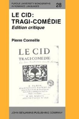 Le Cid: Tragi-comedie: Edition critique