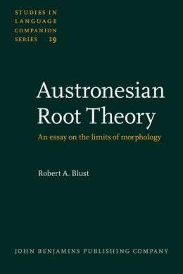 Austronesian Root Theory: An Essay on the Limits of Morphology