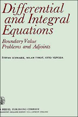 Differential and integral equations: Boundary value problems and adjoints M. Tvrd?, O. Vejvoda, S. Schwabik
