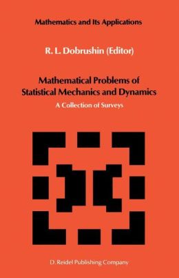 Mathematical Problems of Statistical Mechanics and Dynamics: A Collection of Surveys