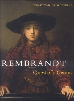 Rembrandt: Quest of a Genius Ernst van de Wetering