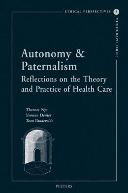 Autonomy and Paternalism: Reflections on the Theory and Practice of Health Care