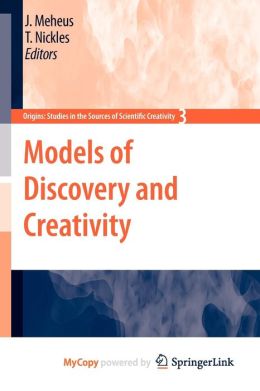 Models of Discovery and Creativity J. Meheus, T. Nickles