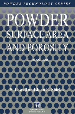 Powder Surface Area and Porosity S. Lowell