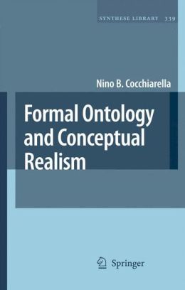 Formal Ontology and Conceptual Realism Nino B. Cocchiarella