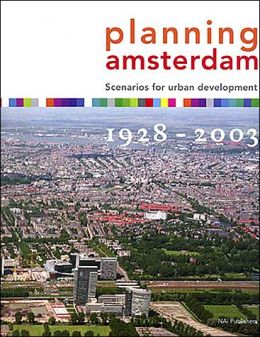 Planning Amsterdam Allard Jolles, Erik Klusman and Ben Teunissen