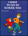 I Want to Go to School Too