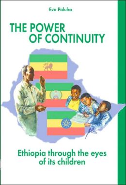 The Power of Continuity: Ethiopia Through the Eyes of Its Children Eva Poluha
