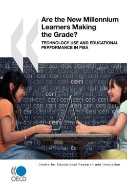 Educational Research And Innovation Are The New Millennium Learners Making The Grade?