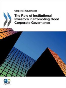 Corporate Governance The Role of Institutional Investors in Promoting Good Corporate Governance