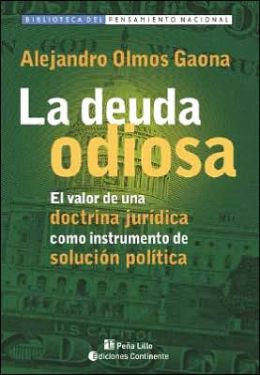 La Deuda Odiosa: El Valor de Una Doctrina Juridica Como Instrumento de Solucion Politica