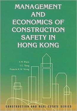 Management and Economics of Construction Safety in Hong Kong S.W Poon
