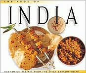 The Food of India: Authentic Recipes from the Spicy Subcontinent