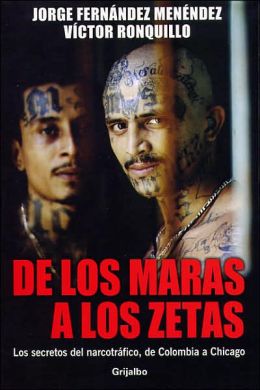 De los Maras a los Zetas (Spanish Edition) Jorge Fernandez Mendez/Victor Ronquillo