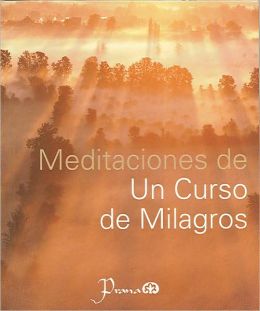 Meditaciones de un curso de milagros (Spanish Edition) Helen Schucman
