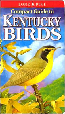 Compact Guide to Kentucky Birds Michael Roedel and Gregory Kennedy