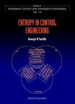 Entropy in Control Engineering George N. Saridis