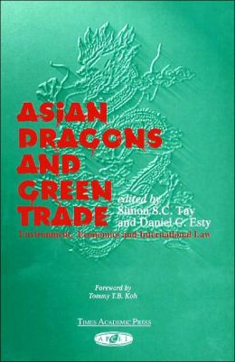 Asian Dragons and the Green Trade: Environment, Economics and International Law
