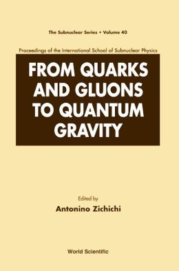 From Quarks and Gluons to Quantum Gravity Antonino Zichichi