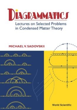 DIAGRAMMATICS Lectures on Selected Problems in Condensed Matter Theory Michael V. Sadovskii