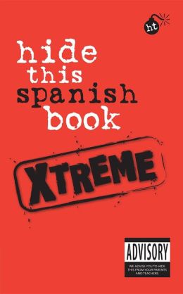 Hide This Book Xtreme Spanish
