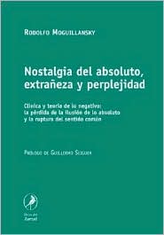 Nostalgia Del Absoluto, Extraneza Y Perplejidad: Clinica Y Teoria de Lo Negativo