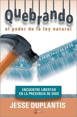 Quebrando El Poder de la Ley Natural