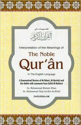 Interpretation of the Meanings of the Noble Qur'an in the English Language: A Summarized Version of At-Tabari, Al-Qurtubi and Ibn Kathir with Comments from Sahih Al-Bukhari