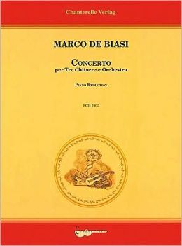 Marco De Biasi: Concerto per Tre Chitarree e Orchestra